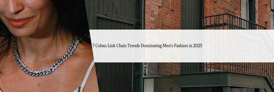 7 Cuban Link Chain Trends Dominating Men's Fashion in 2025