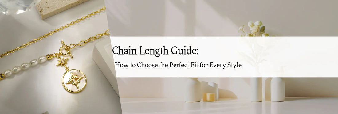 Chain Length Guide: How to Choose the Perfect Fit for Every Style
