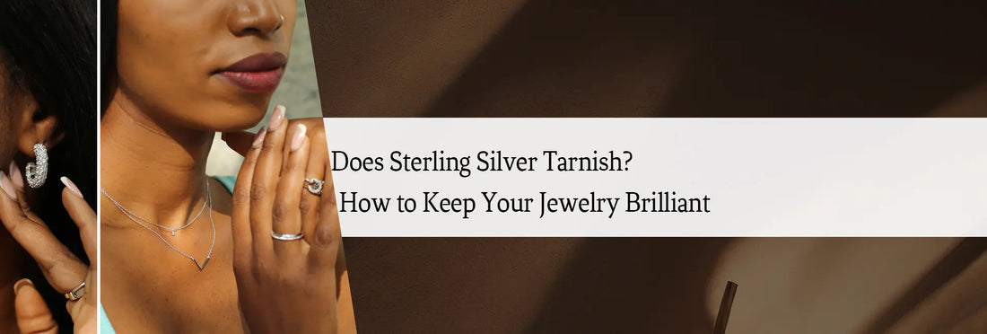 Does Sterling Silver Tarnish? How to Keep Your Jewelry Brilliant