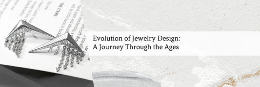 Evolution of Jewelry Design: A Journey Through the Ages