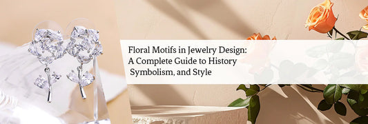 Floral Motifs in Jewelry Design: A Complete Guide to History, Symbolism, and Style