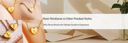 Heart Necklaces vs Other Pendant Styles: Why Hearts Remain the Ultimate Symbol of Expression