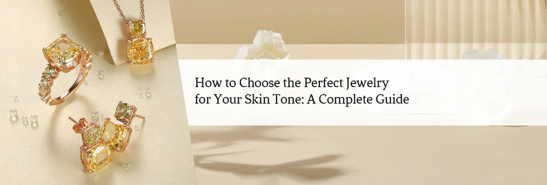 How to Choose the Perfect Jewelry for Your Skin Tone: A Complete Guide