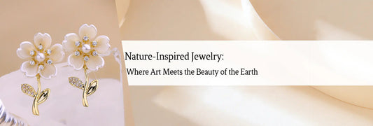 Nature-Inspired Jewelry: Where Art Meets the Beauty of the Earth