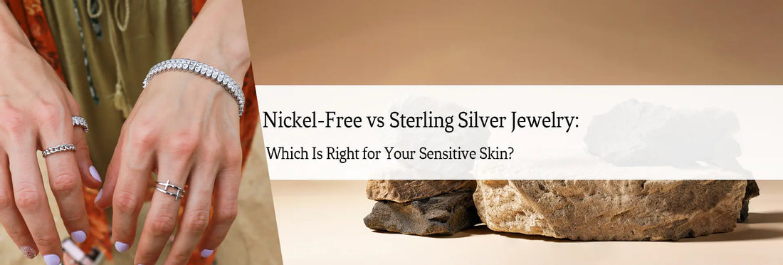 Nickel-Free vs Sterling Silver Jewelry: Which Is Right for Your Sensitive Skin?