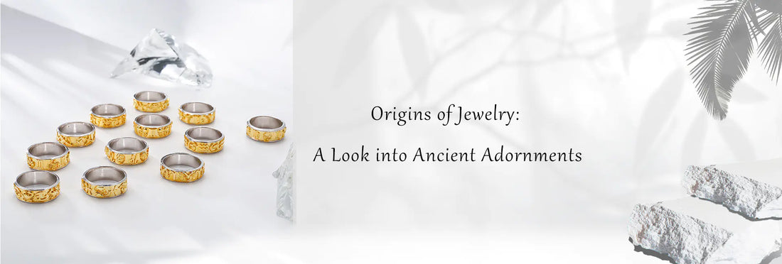 Origins of Jewelry: A Look into Ancient Adornments