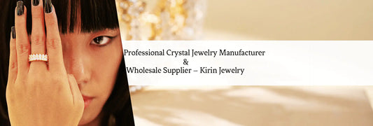 Professional Crystal Jewelry Manufacturer & Wholesale Supplier – Kirin Jewelry