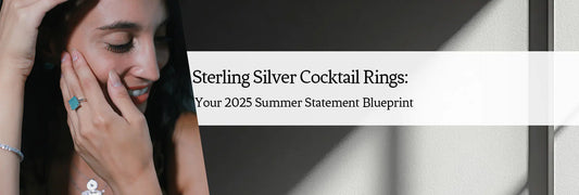 Sterling Silver Cocktail Rings: Your 2025 Summer Statement Blueprint
