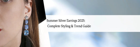 Summer Silver Earrings 2025: Complete Styling & Trend Guide