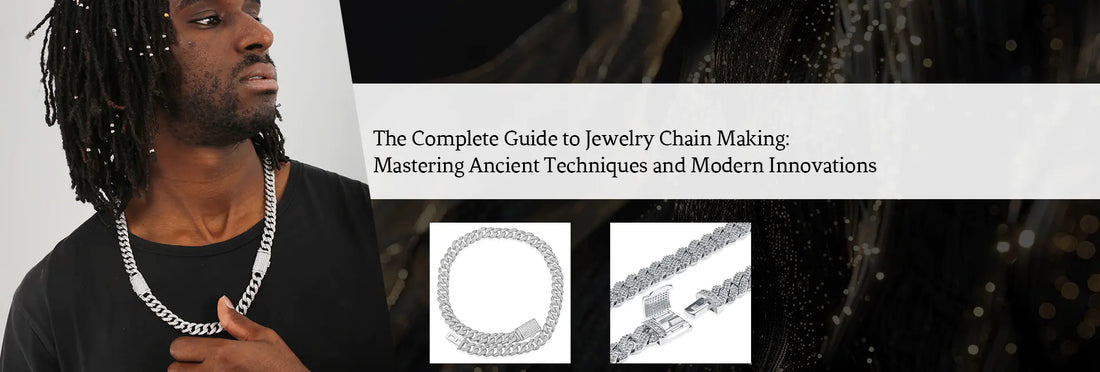 The Complete Guide to Jewelry Chain Making: Mastering Ancient Techniques and Modern Innovations