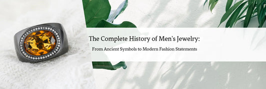 The Complete History of Men's Jewelry: From Ancient Symbols to Modern Fashion Statements