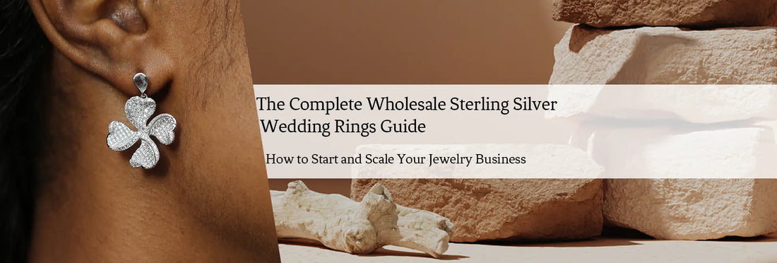 The Complete Wholesale Sterling Silver Wedding Rings Guide: How to Start and Scale Your Jewelry Business