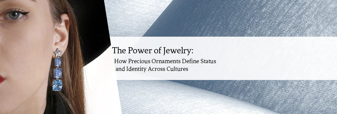 The Power of Jewelry: How Precious Ornaments Define Status and Identity Across Cultures