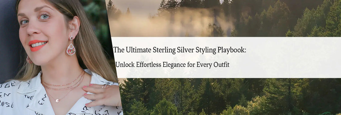 The Ultimate Sterling Silver Styling Playbook: Unlock Effortless Elegance for Every Outfit