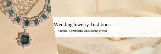 Wedding Jewelry Traditions: Cultural Significance Around the World