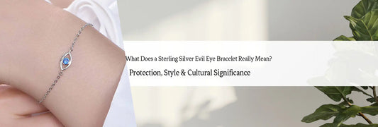 What Does a Sterling Silver Evil Eye Bracelet Really Mean?Protection, Style & Cultural Significance