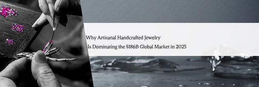 Why Artisanal Handcrafted Jewelry Is Dominating the $186B Global Market in 2025