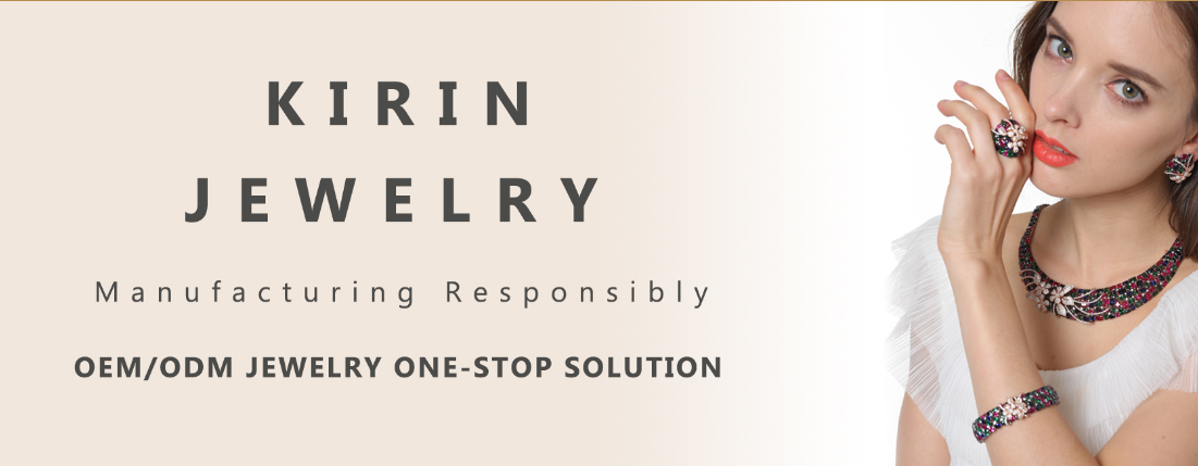 kirin jewelry OEM/ODM jewelry one-stop solution